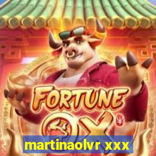 martinaolvr xxx